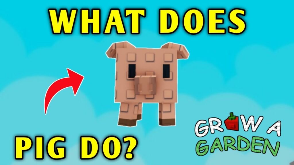What Does the Pig Do in Grow a Garden